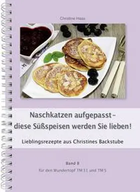 Haas |  Naschkatzen aufgepasst - diese Süssspeisen werden Sie lieben | Buch |  Sack Fachmedien