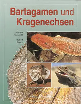 Bosch / Hauschild |  Bartagamen und Kragenechsen | Buch |  Sack Fachmedien