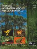 Kwet |  Frösche im brasilianischen Araukarienwald | Buch |  Sack Fachmedien