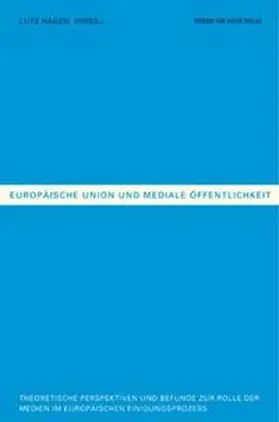 Hagen / Lauf / Peter |  Europäische Union und mediale Öffentlichkeit | Buch |  Sack Fachmedien