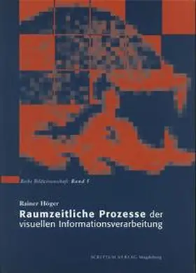 Höger |  Raumzeitliche Prozesse der visuellen Informationsverarbeitung | Buch |  Sack Fachmedien
