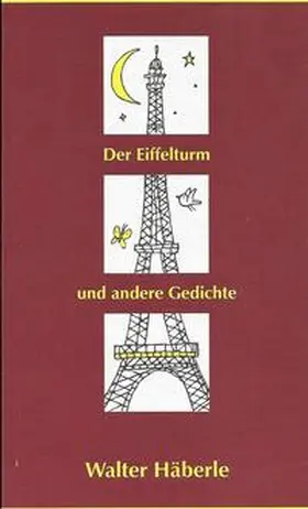 Häberle / Lemm |  Der Eiffelturm und andere Gedichte | Buch |  Sack Fachmedien