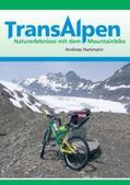 Hartmann / Lemm |  Transalpen. Naturerlebnisse mit dem Mountainbike | Buch |  Sack Fachmedien