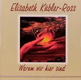 Kübler-Ross |  Warum wir hier sind | Buch |  Sack Fachmedien