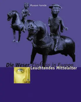Humburg / Schween |  "Die Weser - EinFluss in Europa. Begleitpublikation zur Ausstellung... / "Die Weser - EinFluss in Europa | Buch |  Sack Fachmedien