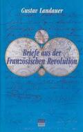 Landauer |  Briefe aus der Französischen Revolution | Buch |  Sack Fachmedien