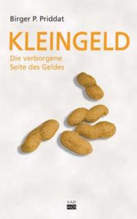 Priddat | Kleingeld | Buch | 978-3-931659-40-0 | sack.de