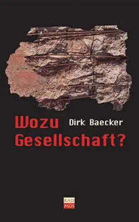 Baecker |  Wozu Gesellschaft? | Buch |  Sack Fachmedien