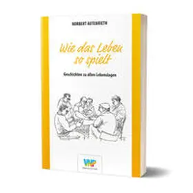 Autenrieth |  Wie das Leben so spielt | Buch |  Sack Fachmedien