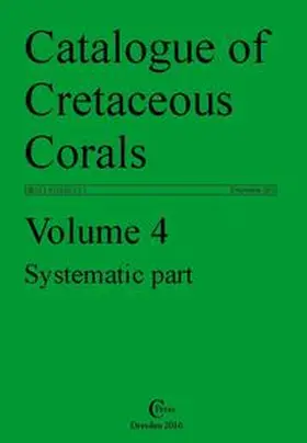 Löser |  Catalogue of Cretaceous Corals / Systematic Part | Buch |  Sack Fachmedien
