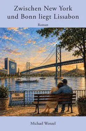 Wenzel |  Zwischen New York und Bonn liegt Lissabon | Buch |  Sack Fachmedien