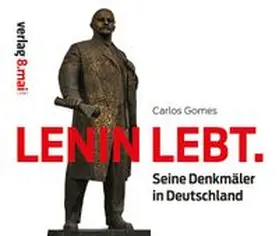 Verlag 8. Mai GmbH / Gomes |  Lenin Lebt. | Buch |  Sack Fachmedien