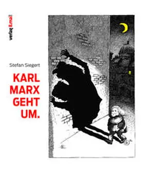 Siegert / Verlag 8. Mai GmbH |  Karl Marx geht um. | Buch |  Sack Fachmedien