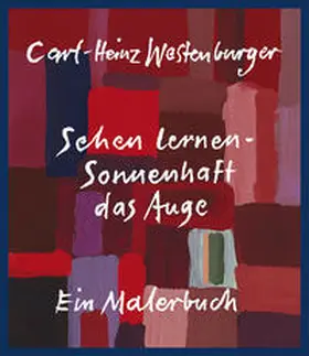 Westenburger / Sächsische Landesstelle f. Volkskultur Schneeberg / Erzgebirge |  Sehen lernen - Sonnenhaft das Auge | Buch |  Sack Fachmedien