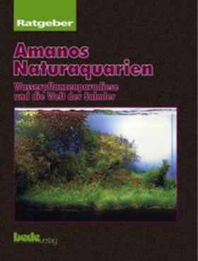 Amano | Ratgeber Amanos Naturaquarien | Buch | 978-3-931792-08-4 | sack.de
