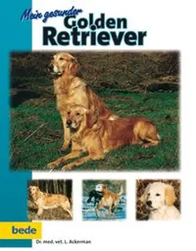 Ackerman |  Mein gesunder Golden Retriever | Buch |  Sack Fachmedien