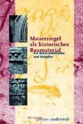 Schrader |  Mauerziegel als historisches Baumaterial | Buch |  Sack Fachmedien