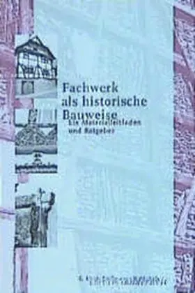 Großmann / Michels |  Fachwerk als historische Bauweise | Buch |  Sack Fachmedien