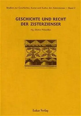Pötschke |  Studien zur Geschichte, Kunst und Kultur der Zisterzienser / Geschichte und Recht der Zisterzienser | Buch |  Sack Fachmedien