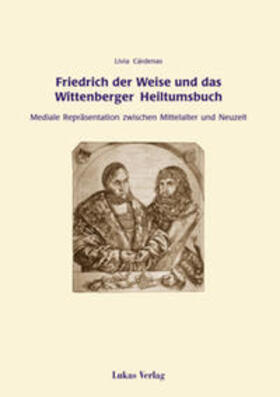 Cardenas | Friedrich der Weise und das Wittenberger Heiltumsbuch | Buch | 978-3-931836-72-6 | sack.de