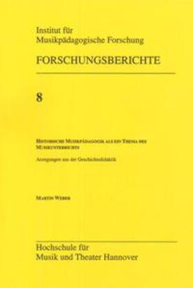 Weber |  Historische Musikpädagogik als ein Thema des Musikunterrichts | Buch |  Sack Fachmedien
