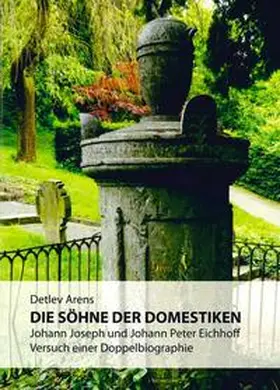 Arens / Bundesstadt Bonn, Stadtmuseum |  Die Söhne der Domestiken | Buch |  Sack Fachmedien