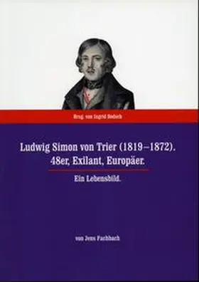 Fachbach / Bodsch |  Ludwig Simon von Trier (1819-1872). 48er, Exilant, Europäer | Buch |  Sack Fachmedien
