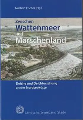 Fischer |  Zwischen Wattenmeer und Marschenland | Buch |  Sack Fachmedien