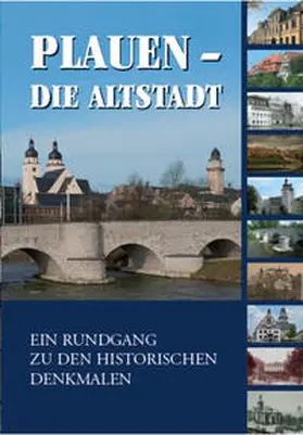 Verein der Freunde und Förderer des Vogtlandmuseums Plauen e.V. |  Plauen - Die Altstadt | Buch |  Sack Fachmedien