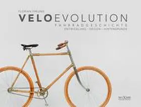 Freund / Kielwein / Kutschera |  velo evolution - Fahrradgeschichte | Buch |  Sack Fachmedien