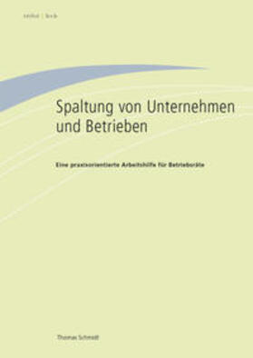 Schmidt | Spaltung von Unternehmen und Betrieben | Buch | 978-3-931975-92-0 | sack.de