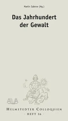 Sabrow |  Das Jahrhundert der Gewalt | Buch |  Sack Fachmedien