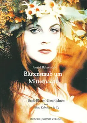 Behrendt |  Blütenstaub um Mitternacht | Buch |  Sack Fachmedien