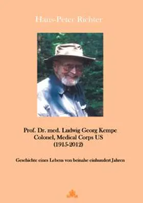 Richter |  Prof. Dr. Ludwig Georg Kempe Colonel, Medical Corps US - 16.10.1915 – 22.6.2012 | Buch |  Sack Fachmedien