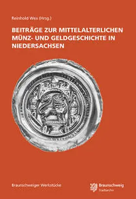 Wex |  Beiträge zur mittelalterlichen Münz- und Geldgeschichte in Niedersachsen | Buch |  Sack Fachmedien