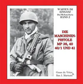 Vries / Martens |  Die Maschinenpistolen MP38, 40, 40/1 und 41 | Buch |  Sack Fachmedien