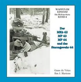 Vries / Martens |  Der MKb 42, MP 43, MP 44 und Sturmgewehr 44 | Buch |  Sack Fachmedien