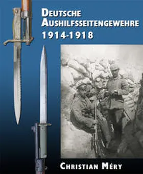 Méry |  Deutsche Aushilfsseitengewehre 1914-1918 | Buch |  Sack Fachmedien