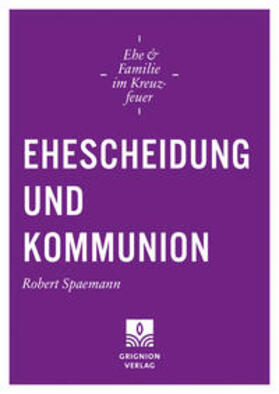 Spaemann | Ehescheidung und Kommunion | Buch | 978-3-932085-50-5 | sack.de