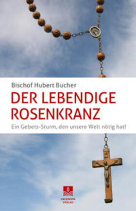 Bucher |  Der Lebendige Rosenkranz | Buch |  Sack Fachmedien