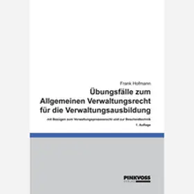 Hofmann |  Übungsfälle zum Allgemeinen Verwaltungsrecht für die Verwaltungsausbildung | Buch |  Sack Fachmedien