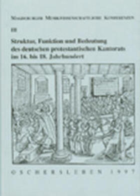  Struktur, Funktion und Bedeutung des deutschen protestantischen Kantorats im 16. bis 18. Jahrhundert | Buch |  Sack Fachmedien