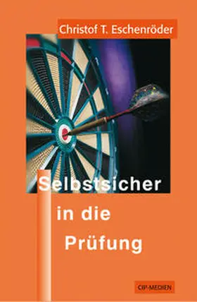 Eschenröder |  Selbstsicher in die Prüfung | Buch |  Sack Fachmedien