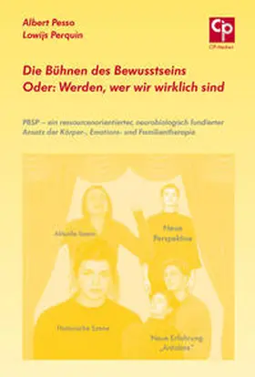 Pesso / Perquin | Die Bühnen des Bewusstseins Oder: Werden, wer wir wirklich sind | Buch | 978-3-932096-57-0 | www.sack.de