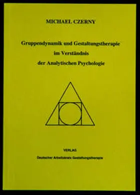 Czerny |  Gruppendynamik und Gestaltungstherapie im Verständnis der Analytischen Psychologie | Buch |  Sack Fachmedien