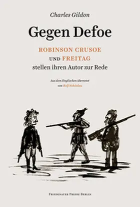 Gildon |  Gegen Defoe - Robinson Crusoe und Freitag stellen ihren Autor zur Rede | Buch |  Sack Fachmedien