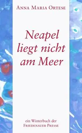 Ortese |  Neapel liegt nicht am Meer | Buch |  Sack Fachmedien