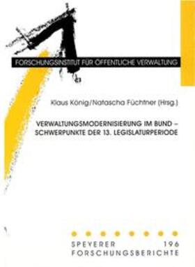 König / Füchtner | Verwaltungsmodernisierung im Bund - Schwerpunkte der 13. Legislaturperiode | Buch | 978-3-932112-34-8 | sack.de