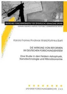 Franke / Wald / Bartl |  Die Wirkung von Reformen im deutschen Forschungssystem | Buch |  Sack Fachmedien