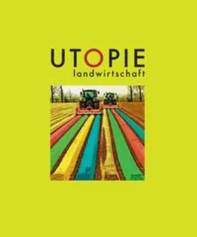 Böhm / Angerer / Borgmann |  Utopie Landwirtschaft | Buch |  Sack Fachmedien